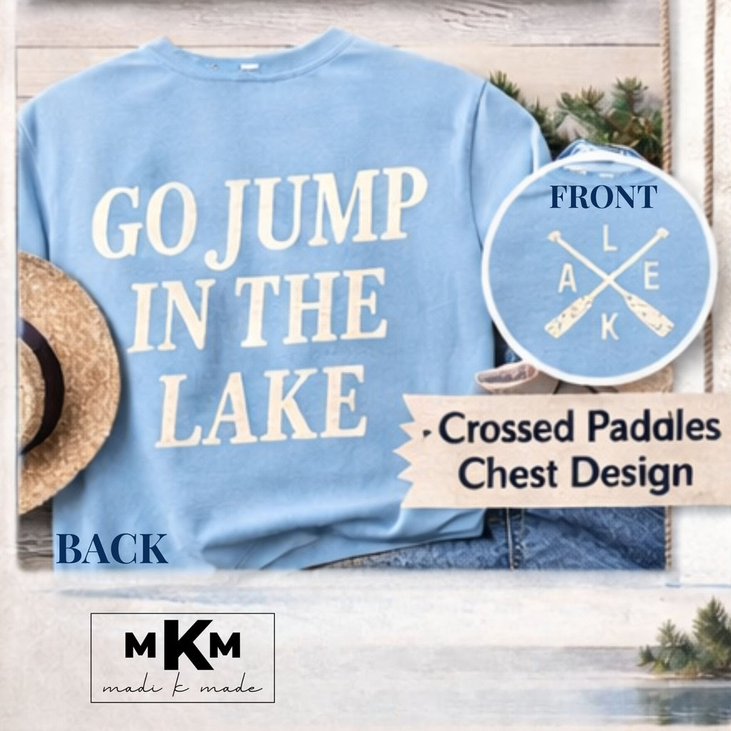 Go Jump In The Lake Tee or Sweatshirt