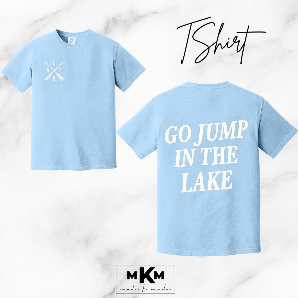 Go Jump In The Lake Tee or Sweatshirt