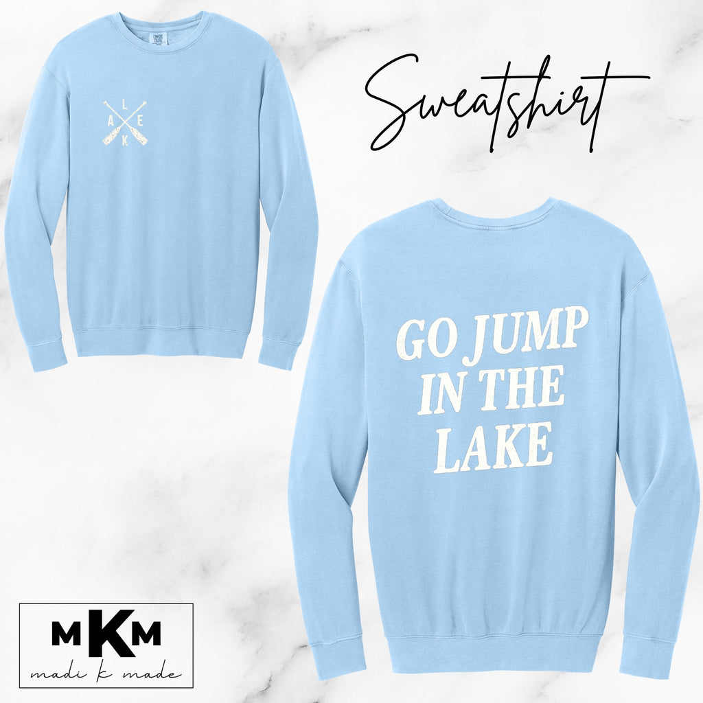 Go Jump In The Lake Tee or Sweatshirt