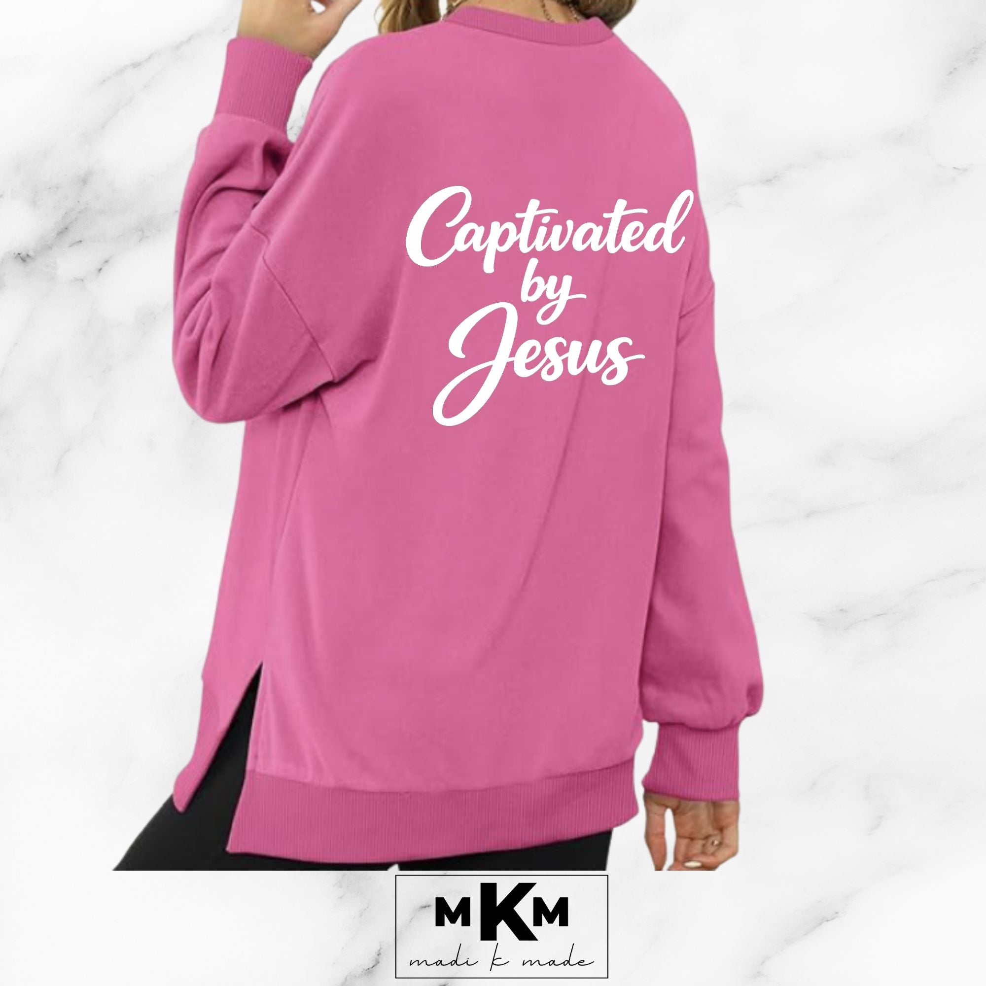 Captivated by Jesus Sweatshirt Heat Pressed