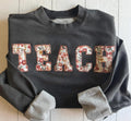 Cozy Floral TEACH Sweatshirt - Cute Teacher Sweatshirt - Embroidered Teacher Gift - Comfy Teacher Apparel - Aesthetic Teacher Clothing